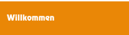 Willkommen