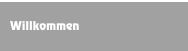 Willkommen